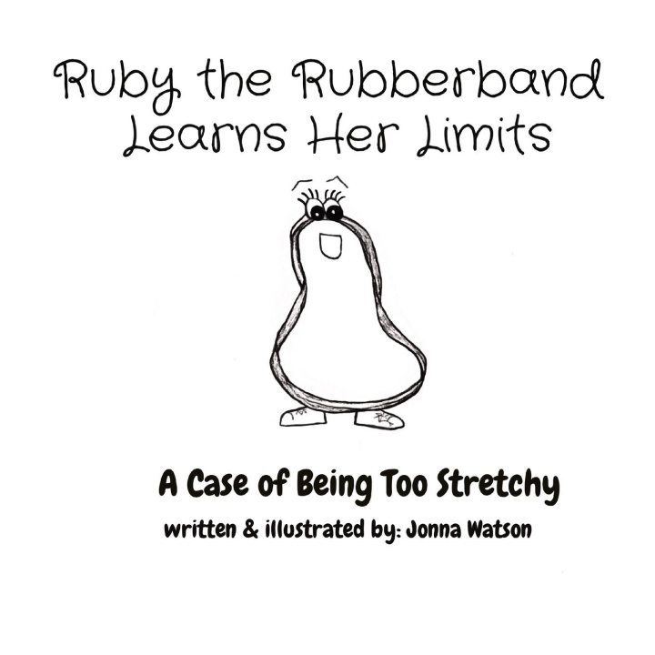 Knjiga Ruby the Rubberband  Learns Her Limits Jonna Watson