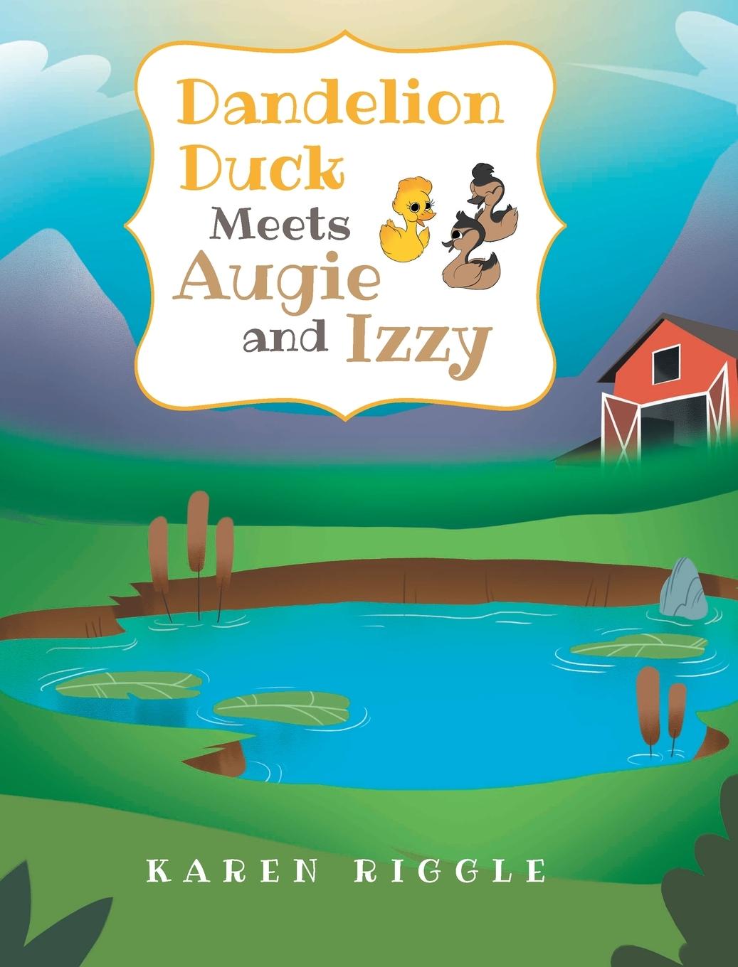 Libro Dandelion Duck Meets Augie and Izzy Karen Riggle