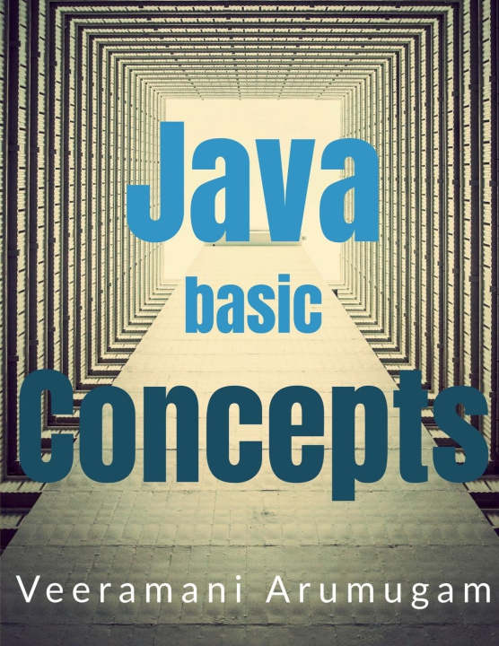 Knjiga Java Basic Concept Veeramani Arumugam