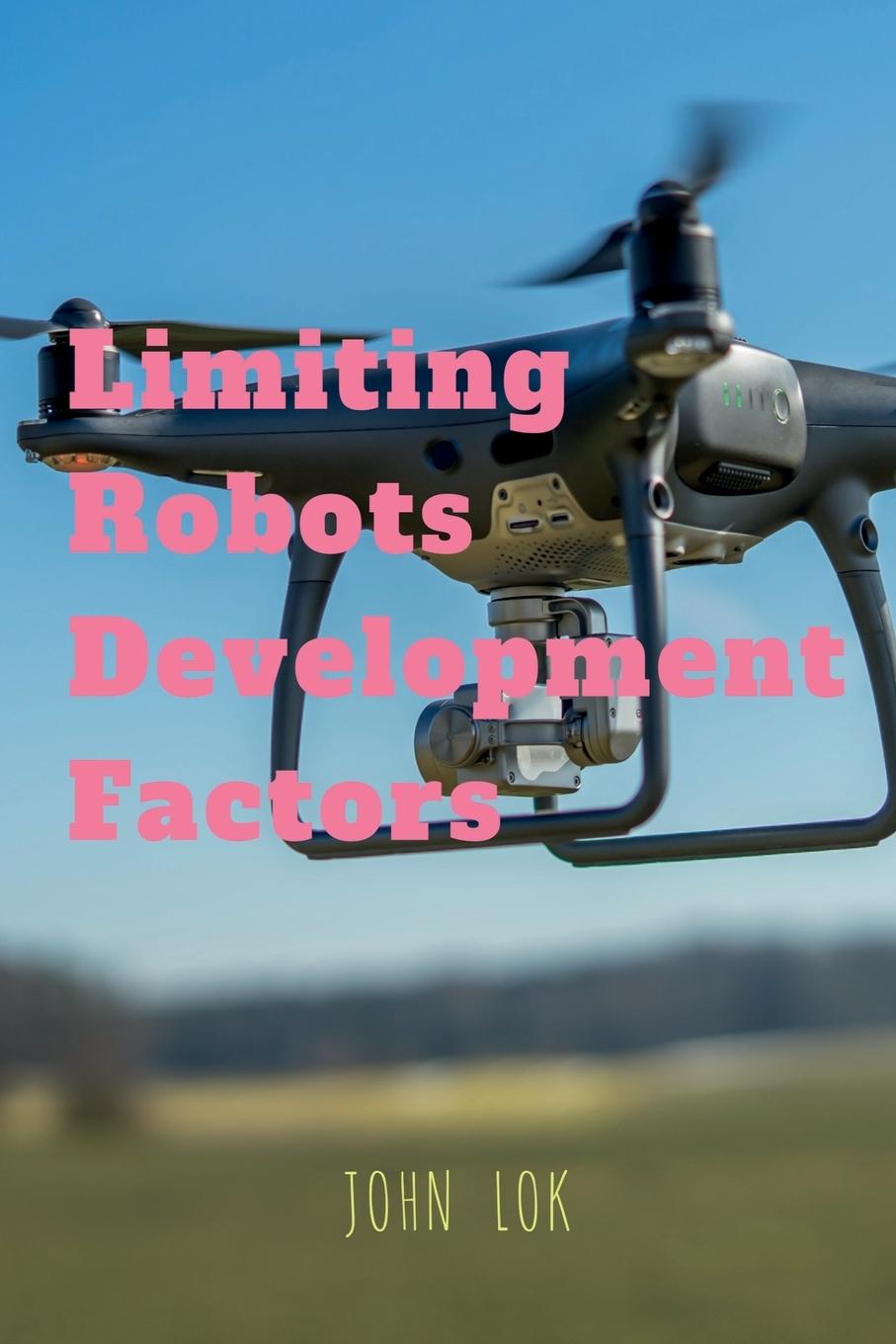 Knjiga Limiting Robots Development Factors John Lok