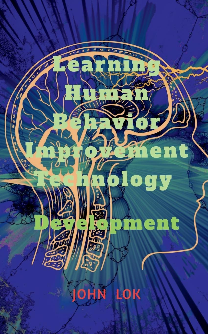 Knjiga Learning Human Behavior Improvement Technology John Lok