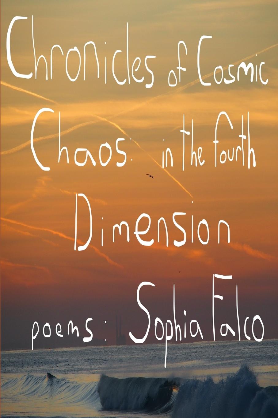 Boek Chronicles of Cosmic Chaos in The Fourth Dimension Sophia Falco
