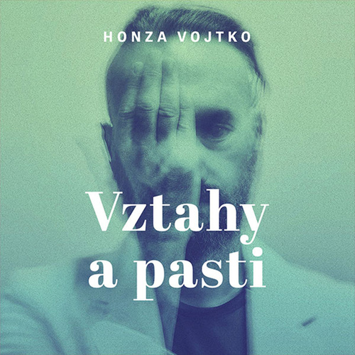 Audio Vztahy a pasti Honza Vojtko