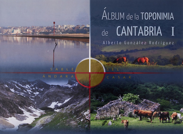 Knjiga ÁLBUM DE LA TOPONIMIA DE CANTABRIA I ALBERTO GONZALEZ RODIGUEZ