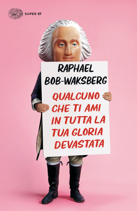 Kniha Qualcuno che ti ami in tutta la tua gloria devastata Raphael Bob-Waksberg