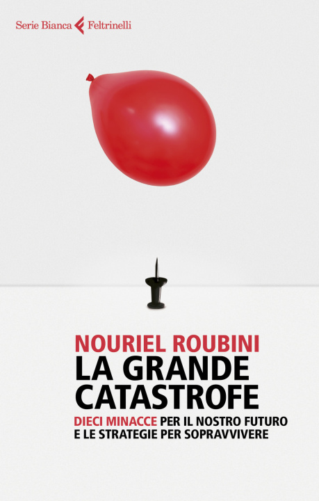Kniha grande catastrofe. Dieci minacce per il nostro futuro e le strategie per sopravvivere Nouriel Roubini