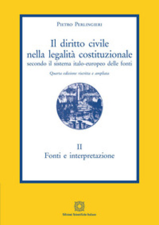 Kniha diritto civile nella legalità costituzionale secondo il sistema italo-europeo delle fonti Pietro Perlingieri