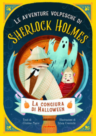 Kniha congiura di Halloween. Le avventure volpesche di Sherlock Holmes Cristina Marsi