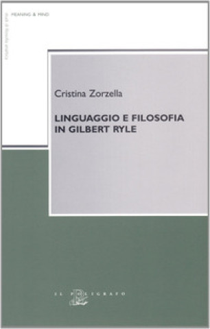 Kniha Linguaggio e filosofia in Gilbert Ryle Cristina Zorzella