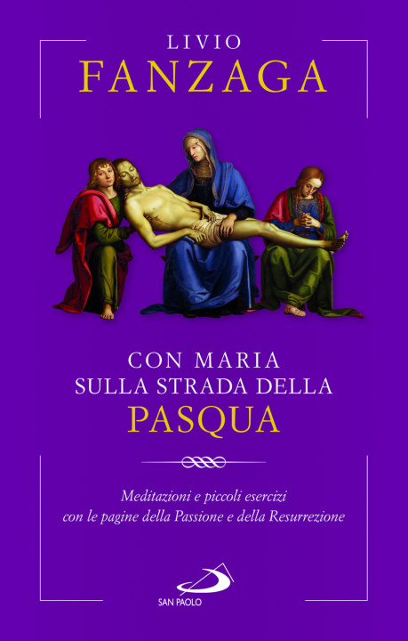 Carte Con Maria sulla strada della Pasqua. Meditazioni e piccoli esercizi con le pagine della Passione e della Resurrezione Livio Fanzaga