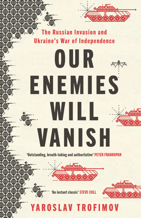 Kniha Our Enemies Will Vanish Yaroslav Trofimov