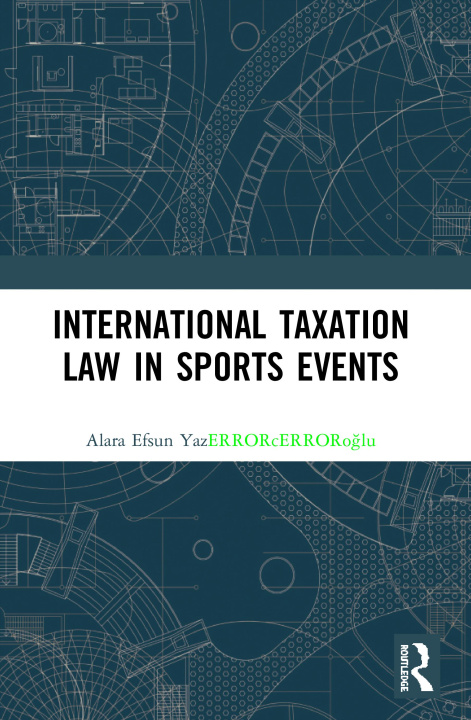 Carte International Taxation Law in Sports Events Alara Efsun Yazicioglu
