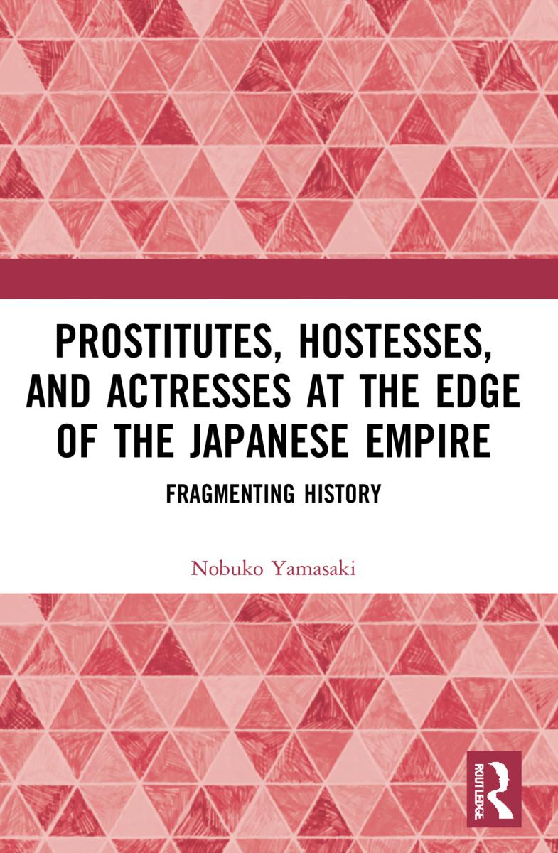 Boek Prostitutes, Hostesses, and Actresses at the Edge of the Japanese Empire Nobuko Yamasaki