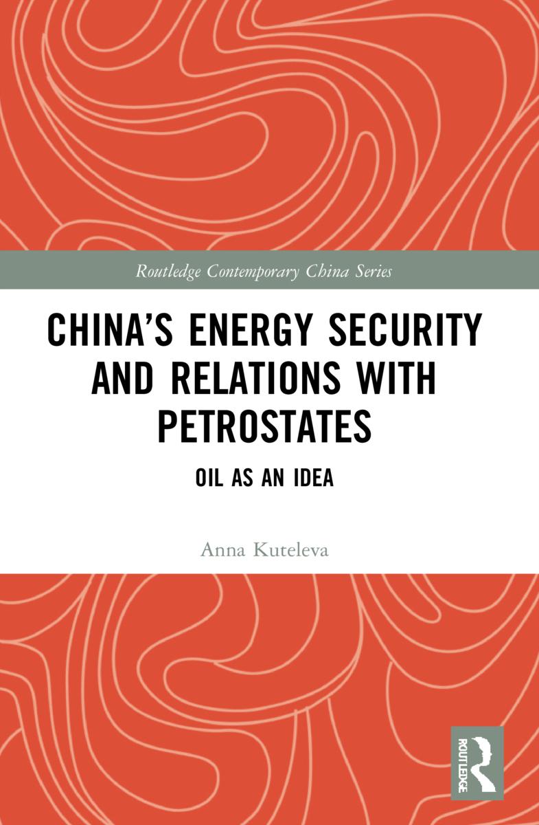 Boek China's Energy Security and Relations With Petrostates Anna Kuteleva