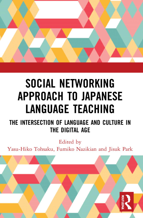 Könyv Social Networking Approach to Japanese Language Teaching 