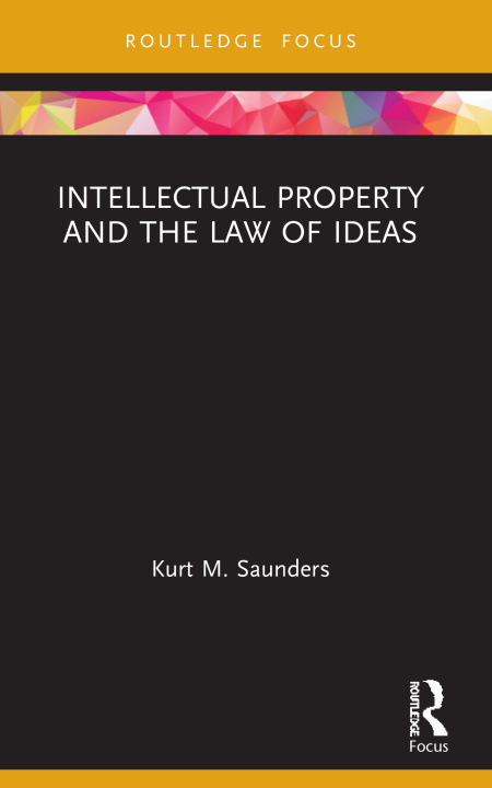Carte Intellectual Property and the Law of Ideas Kurt Saunders