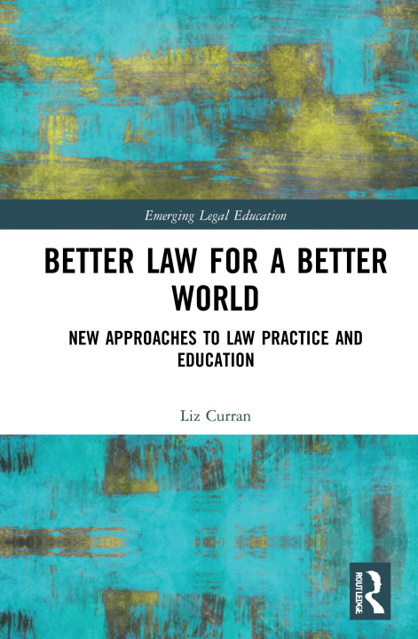 Carte Better Law for a Better World Liz Curran