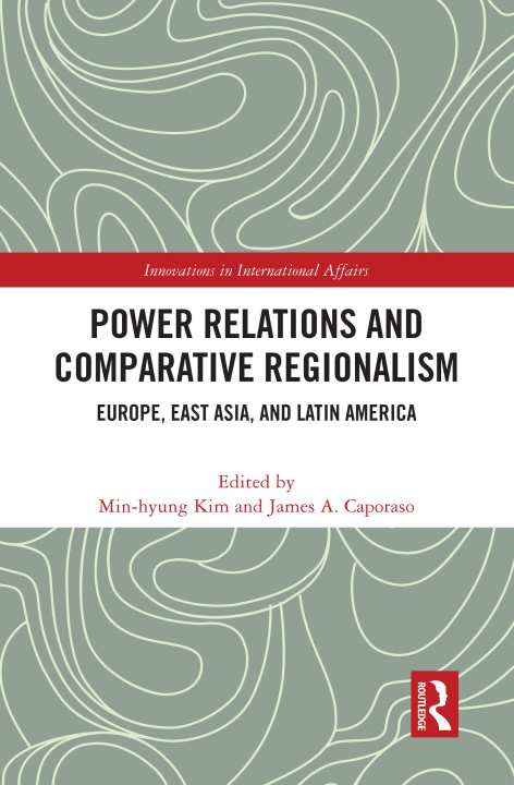 Boek Power Relations and Comparative Regionalism Min-hyung Kim