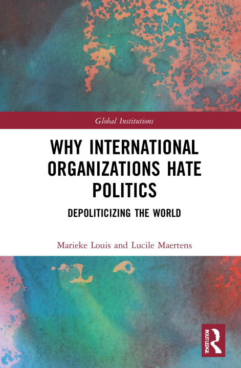 Kniha Why International Organizations Hate Politics Louis