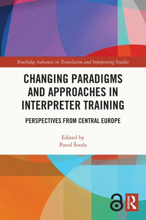 Carte Changing Paradigms and Approaches in Interpreter Training Pavol Šveda