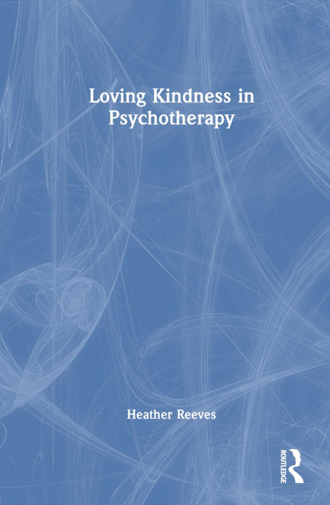 Boek Loving Kindness in Psychotherapy Heather Reeves