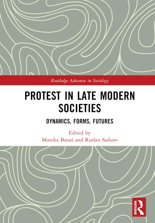 Knjiga Protest in Late Modern Societies Monika Banaś