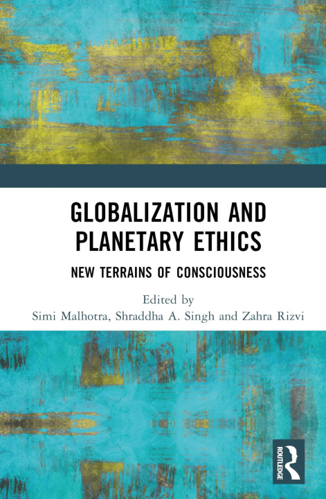 Knjiga Globalization and Planetary Ethics Simi Malhotra