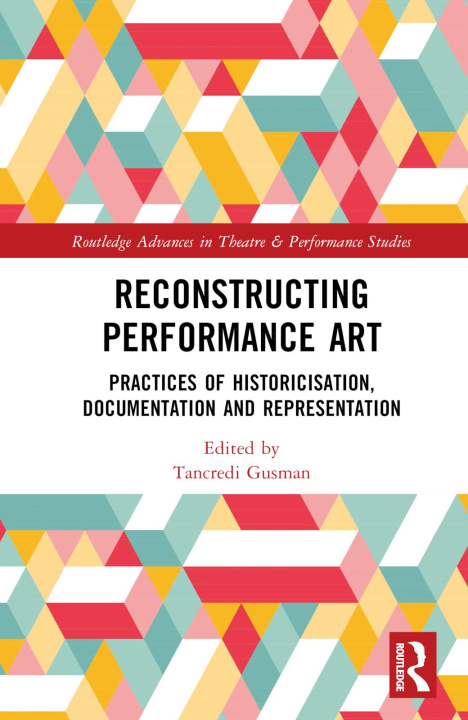 Knjiga Reconstructing Performance Art Tancredi Gusman