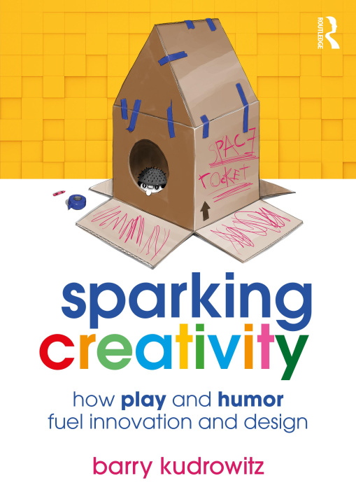 Knjiga Sparking Creativity Barry Kudrowitz