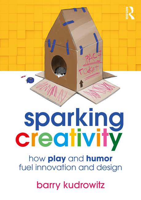 Knjiga Sparking Creativity Barry Kudrowitz