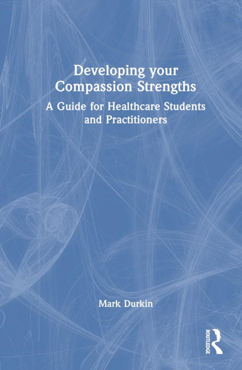 Kniha Developing Your Compassion Strengths Mark Durkin