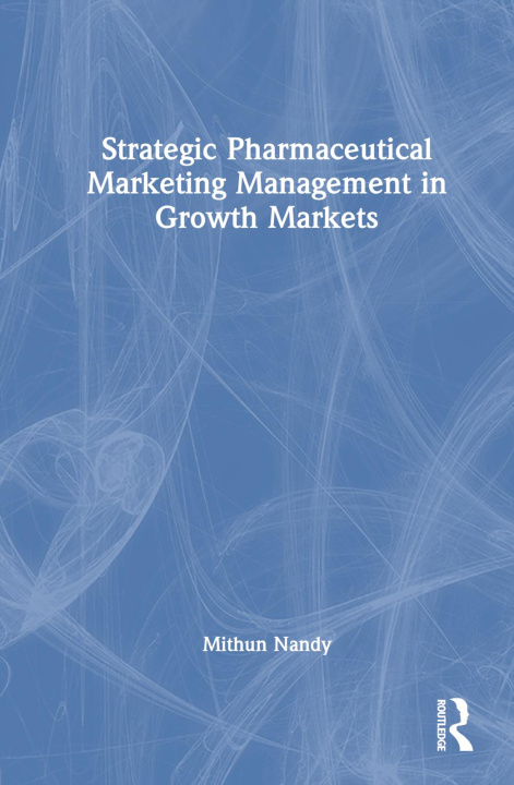 Boek Strategic Pharmaceutical Marketing Management in Growth Markets Nandy