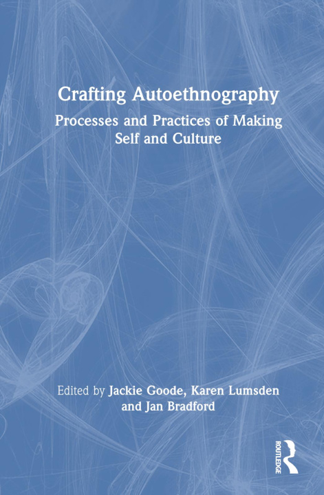 Knjiga Crafting Autoethnography Jackie Goode