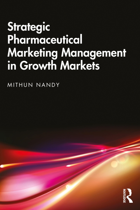 Kniha Strategic Pharmaceutical Marketing Management in Growth Markets Nandy