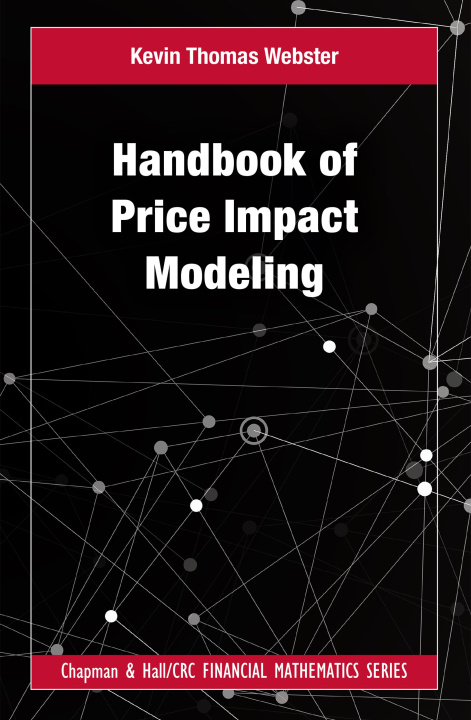 Könyv Handbook of Price Impact Modeling Kevin Thomas Webster