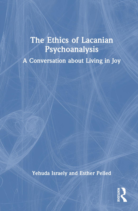 Kniha Ethics of Lacanian Psychoanalysis Yehuda Israely