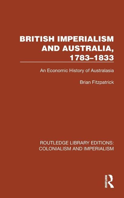 Kniha British Imperialism and Australia, 1783-1833 Brian Fitzpatrick