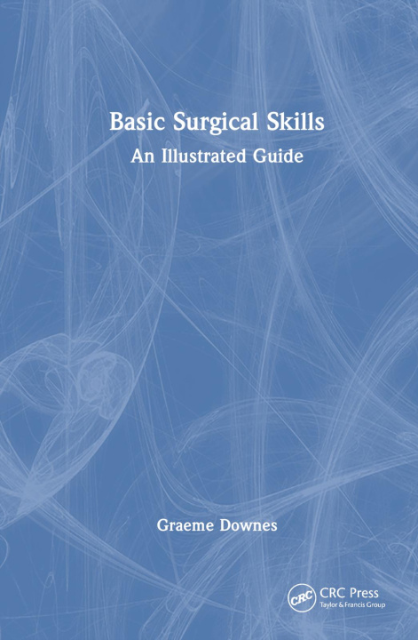 Livro Basic Surgical Skills Graeme Downes