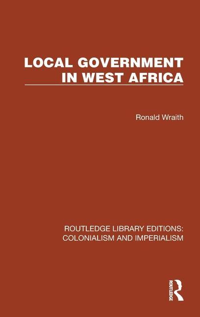 Kniha Local Government in West Africa Ronald Wraith