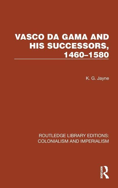 Könyv Vasco da Gama and his Successors, 1460-1580 K.G. Jayne