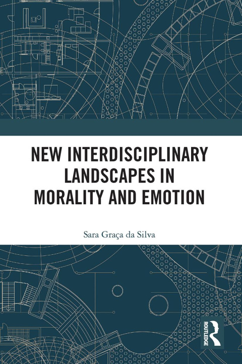Boek New Interdisciplinary Landscapes in Morality and Emotion Sara Graca Da Silva
