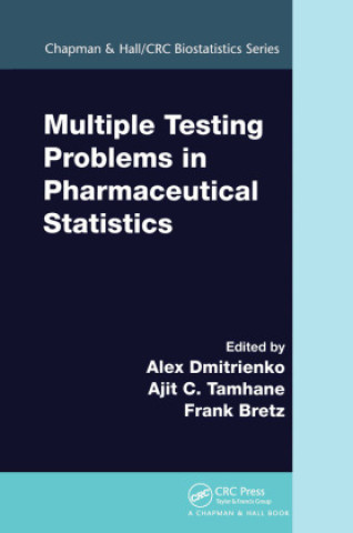 Knjiga Multiple Testing Problems in Pharmaceutical Statistics Alex Dmitrienko