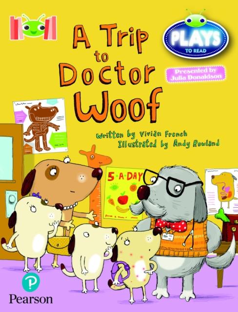 Boek Bug Club Reading Corner: Age 4-7: Julia Donaldson Plays: A Trip to Doctor Woof Vivian French
