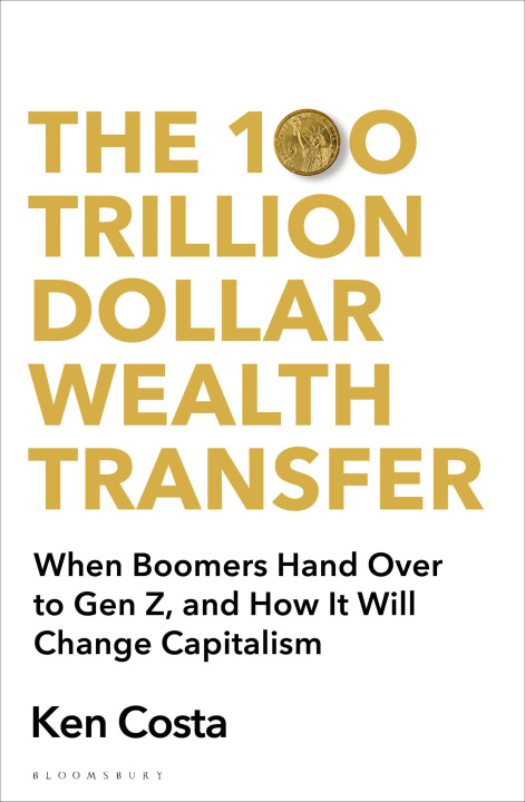 Book 100 Trillion Dollar Wealth Transfer Ken Costa