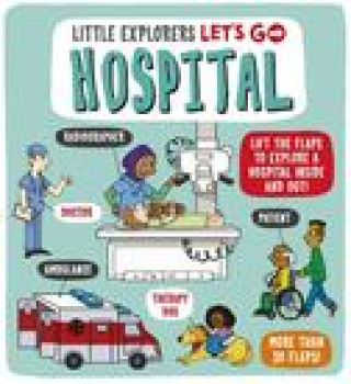 Kniha Little Explorers: Let's Go! Hospital Catherine Ard