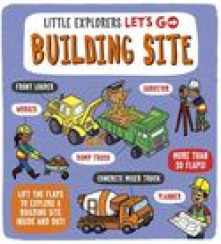 Kniha Little Explorers: Let's Go! Building Site Catherine Ard
