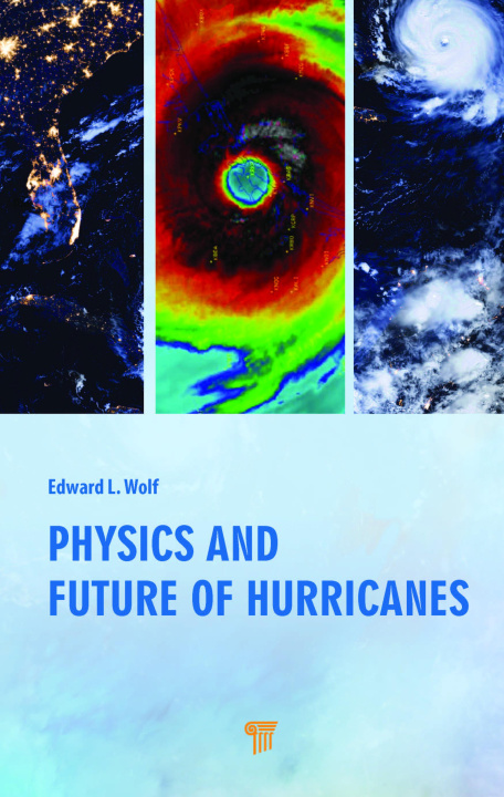 Carte Physics and Future of Hurricanes Edward L. Wolf