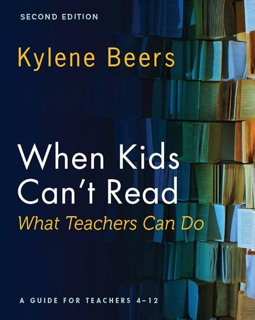 Kniha When Kids Can't Read-What Teachers Can Do, Second Edition: A Guide for Teachers 4-12 