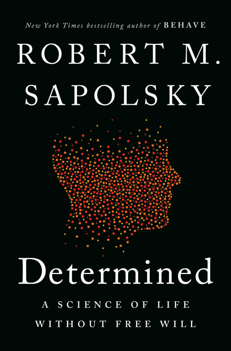 Book Determined: A Science of Life Without Free Will 
