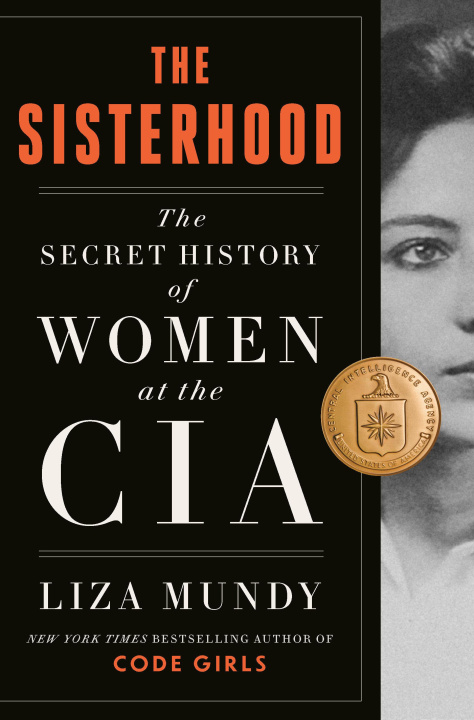 Kniha The Sisterhood: The Secret History of Women at the CIA 
